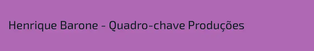  Henrique Barone - Quadro-chave Produções 